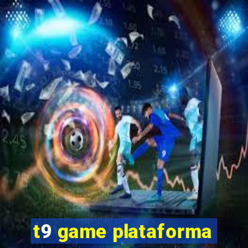 t9 game plataforma